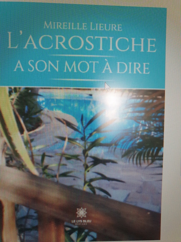 Il est arrivé : "L'Acrostiche à son mot à dire" de Mireille Il est arrivé : "L'Acrostiche à son mot à dire" de Mireille